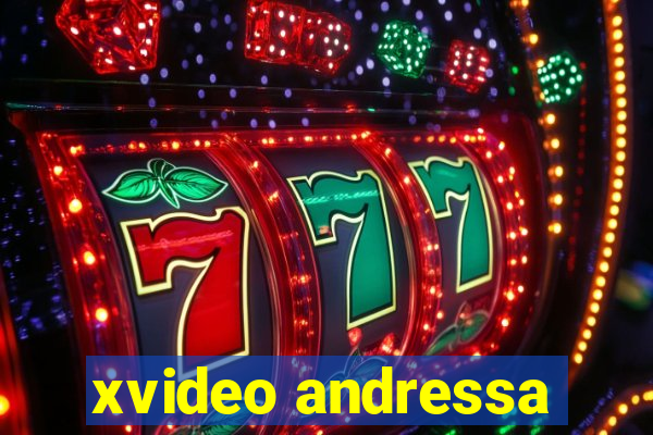 xvideo andressa